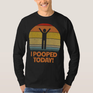 Ich Kackte heute Toilette Spaß Retro Sarcastic Spr T-Shirt