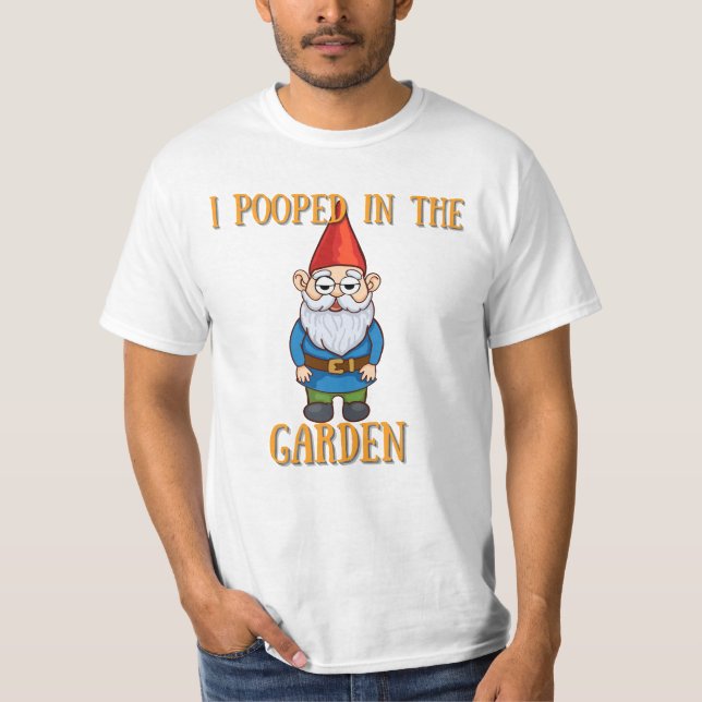 Ich kackte im Garten T-Shirt (Vorderseite)