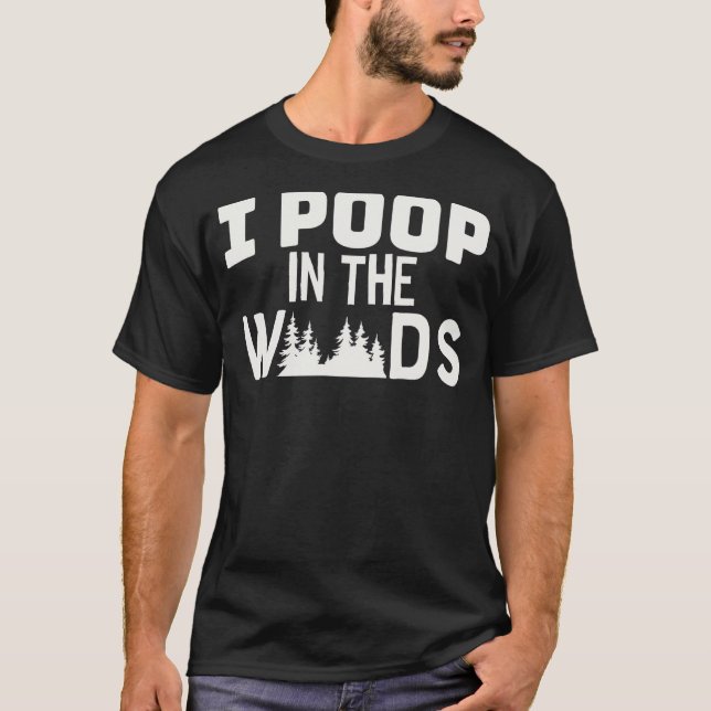 Ich Kackte im Wald-Camping T-Shirt (Vorderseite)