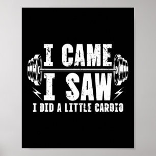 Ich kam, als ich sah, dass ich ein kleines Cardio  Poster