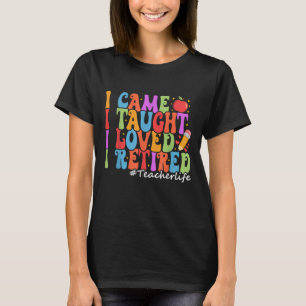Ich kam, dass ich gelehrt habe, ich habe es gelieb T-Shirt