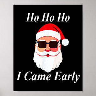 Ich kam früh Ho Weihnachten Lustig Unanständig Sch Poster