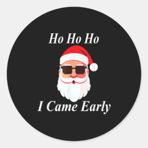 Ich kam früh Ho Weihnachten Lustig Unanständig Sch Runder Aufkleber