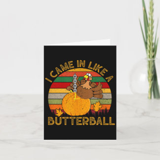 Ich kam herein wie ein Butterball Lustiger Truthah Karte