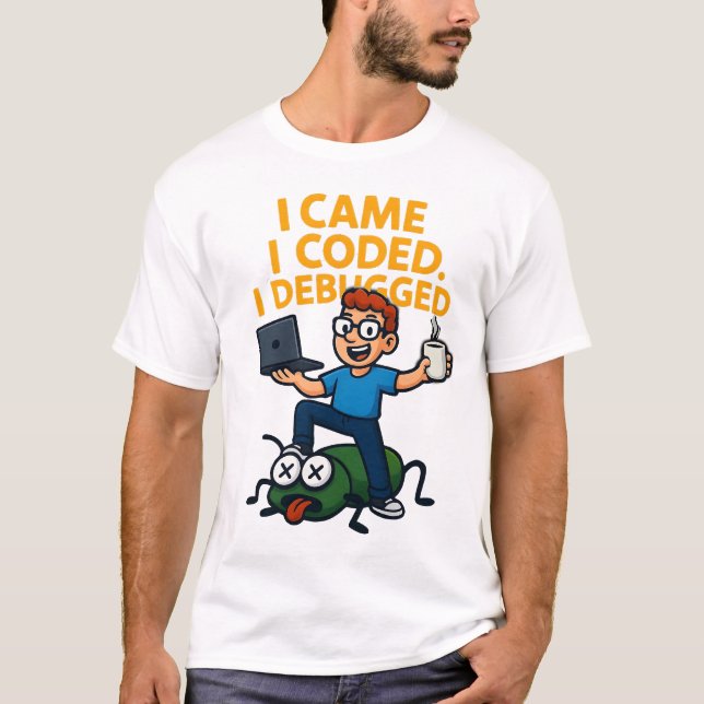 Ich kam, ich codierte, ich debuggte lustiges Progr T-Shirt (Vorderseite)