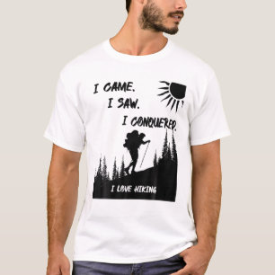 Ich kam. Ich habe gesehen. Ich eroberte. I Liebe W T-Shirt