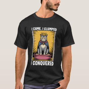 Ich kam, ich klumpt, ich eroberte Katzenliebhaber T-Shirt