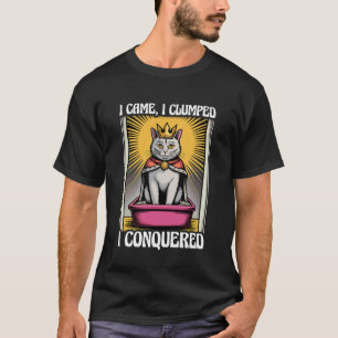 Ich kam, ich klumpt, ich eroberte süße Katzenstreu T-Shirt