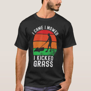 Ich kam, ich mähte, ich kickte Gras Vintage-Rasen T-Shirt