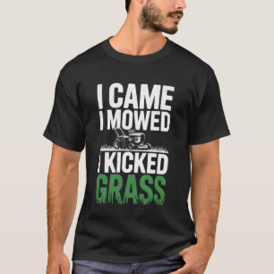 Ich kam, ich mähte Landschaftsgärtner Rasenmäher G T-Shirt