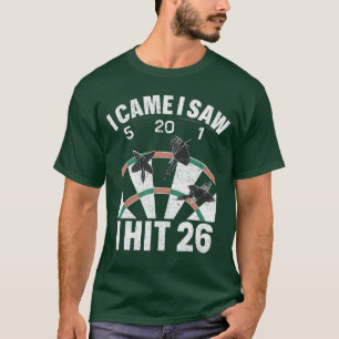 Ich kam ich sah 5 20 1 ich traf 26 Spieler Dartboa T-Shirt