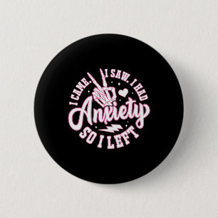 Ich kam, ich sah, hatte Angst, psychische Gesundhe Button
