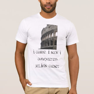 Ich kam, ich sah, ich eroberte Julius Caeser T-Shirt