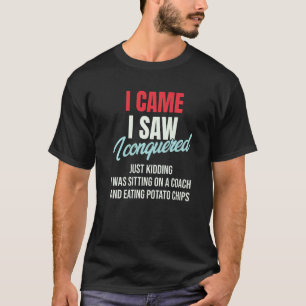 Ich kam ich sah ich eroberte nur Spaß Julius Cäsar T-Shirt