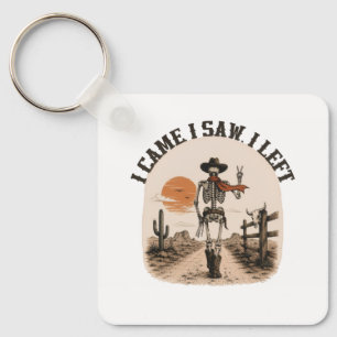 Ich kam. Ich sah. Ich ging. Skelett-Cowboy-Grafik Schlüsselanhänger