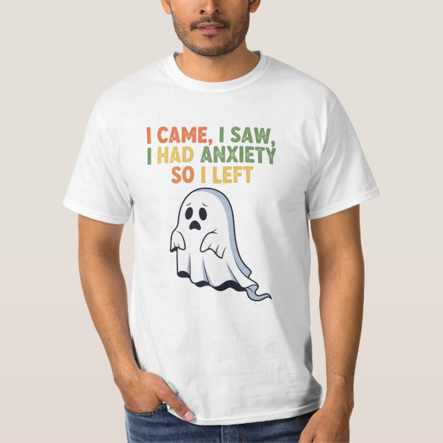 Ich kam, ich sah, ich hatte Angst, also ging ich T-Shirt (Vorderseite)