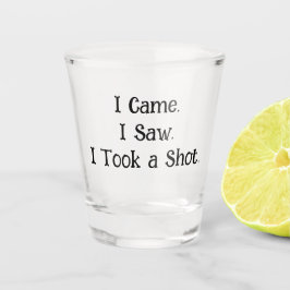 Ich kam. Ich sah. Ich nahm einen Shot - Schnapsgla Schnapsglas