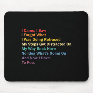 Ich kam ich sah ich vergaß was ich tat Lustiger Sa Mousepad