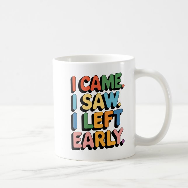 Ich kam, ich sah, ich Verließ frühe Tasse (Rechts)
