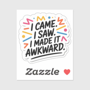 "Ich kam, ich sah, wie ich es gemacht habe" Witzig Aufkleber