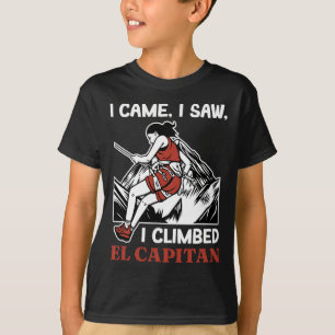 Ich kam sah bestieg El Capitan Felsenkletterer Yos T-Shirt