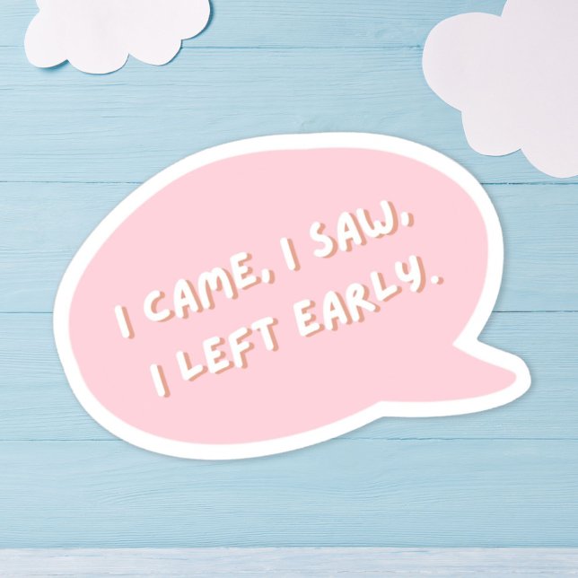 Ich kam, sah ich früh Links Aufkleber (I came, I saw, I left early - Introvert Quote Stickers)