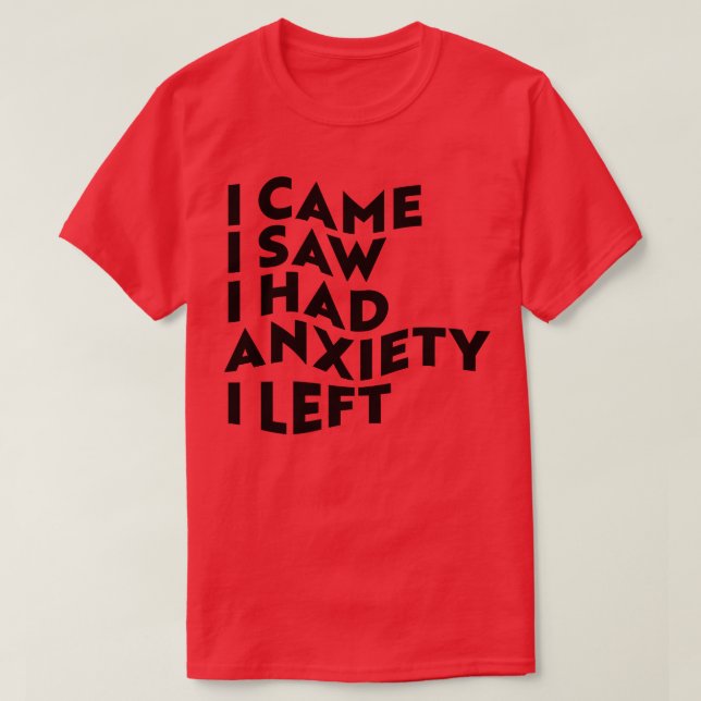 Ich kam, sah ich, ich hatte Angst Links 1 T-Shirt (Design vorne)