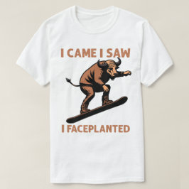 Ich kam, sah ich, wie ich gepflanzt wurde T-Shirt