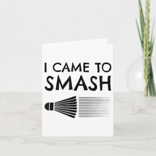 Ich kam, um Badminton-Spieler-Shuttle-Sport Smash Karte