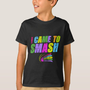 Ich kam, um lustige Badminton-Mutter-Vater zu zers T-Shirt