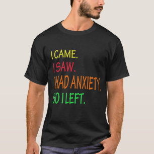 Ich kam und sah, dass ich Angst hatte, also Verli T-Shirt