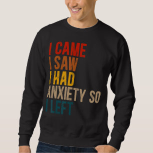 Ich kam und sah, dass ich Angst hatte, also Verlie Sweatshirt