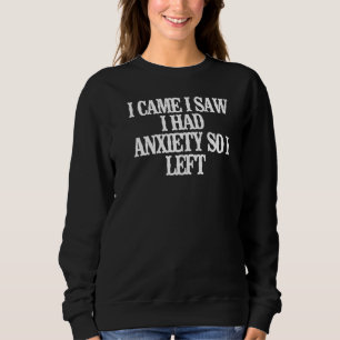 Ich kam und sah, dass ich Angst hatte, also Verlie Sweatshirt