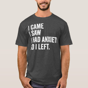 Ich kam und sah, dass ich Angst hatte, also Verlie T-Shirt