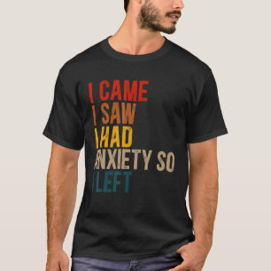 Ich kam und sah, dass ich Angst hatte, also Verlie T-Shirt
