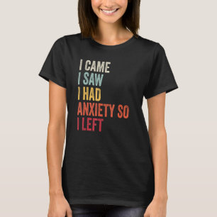Ich kam und sah, dass ich Angst hatte, also Verlie T-Shirt