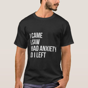 Ich kam und sah, dass ich Angst hatte, also Verlie T-Shirt