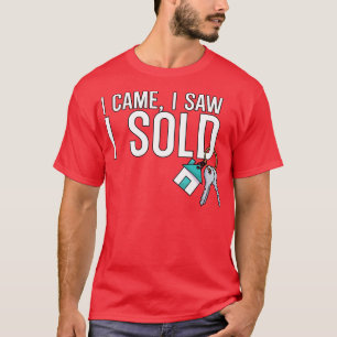Ich kam und sah, dass ich verkauft wurde T-Shirt