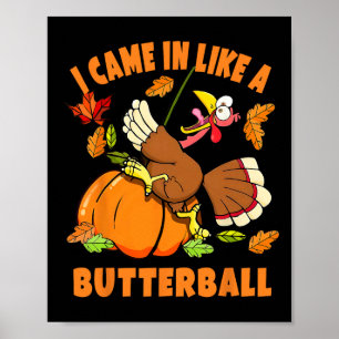 Ich kam wie ein Butterball lustige Türkei Herbst Poster
