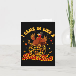 Ich kam wie ein Butterball-Puter Thanksgiving Di Karte