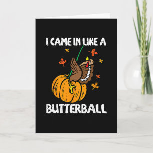 Ich kam wie ein lächerlicher Truthahn Thanksgiving Karte