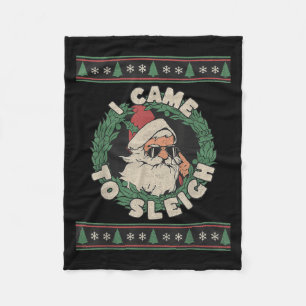 Ich kam zu Sleigh Funny Weihnachten hässlich Sweat Fleecedecke