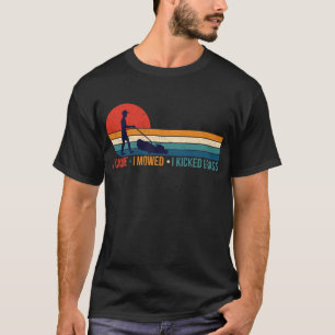 Ich kam zum Mähen, als ich Gras-Rasenmäher geknack T-Shirt