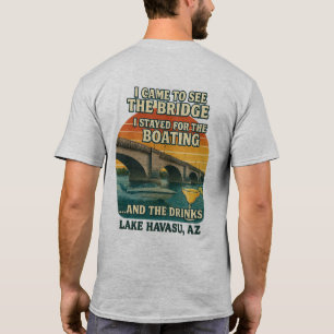Ich kam zur Brücke, bleibe für die Getränke T-Shirt