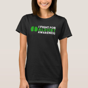 Ich kämpfe für Alport Awareness T-Shirt