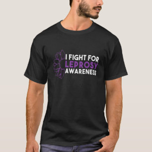 Ich kämpfe für Lepra-Bewusstsein 2 T-Shirt
