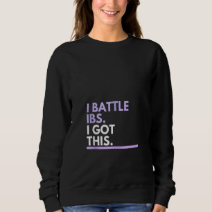 Ich kämpfe gegen Ibs. Ich habe das Got. Sweatshirt