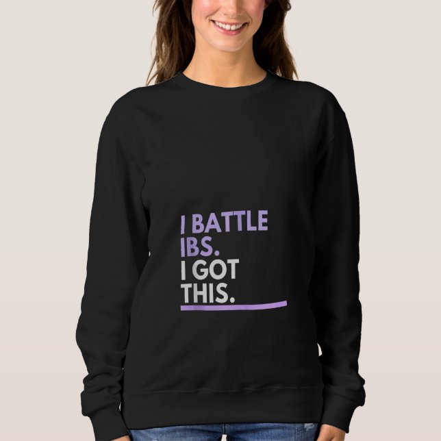 Ich kämpfe gegen Ibs. Ich habe das Got. Sweatshirt (Vorderseite)