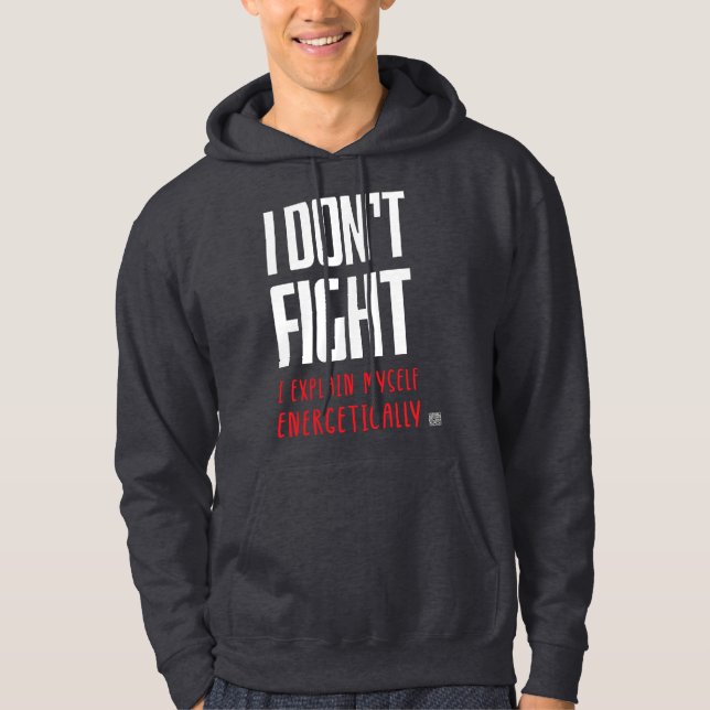 Ich kämpfe nicht hoodie (Vorderseite)