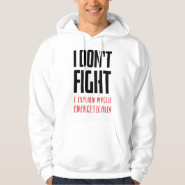 Ich kämpfe nicht hoodie